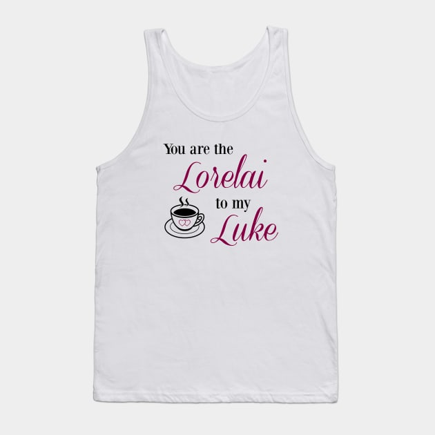 You are the Lorelai to my Luke Tank Top by StarsHollowMercantile